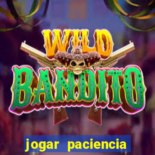 jogar paciencia haja paciencia